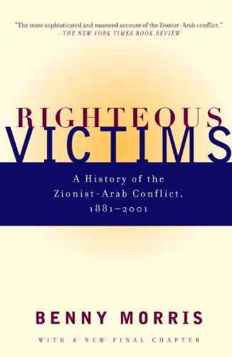 Righteous Victims: A History of the Zionist-Arab Conflict, 1881-1998 book cover
