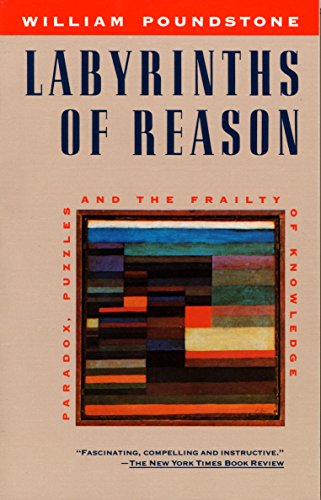 Labyrinths of Reason: Paradox, Puzzles and the Frailty of Knowledge book cover