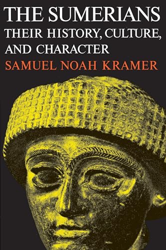 The Sumerians: Their History, Culture, and Character book cover