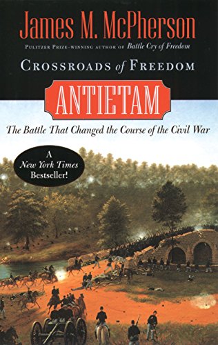 Crossroads of Freedom: Antietam: The Battle that Changed the Course of the Civil War book cover