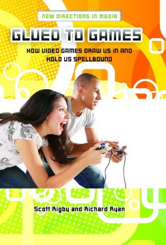 Glued to Games: How Video Games Draw Us in and Hold Us Spellbound book cover