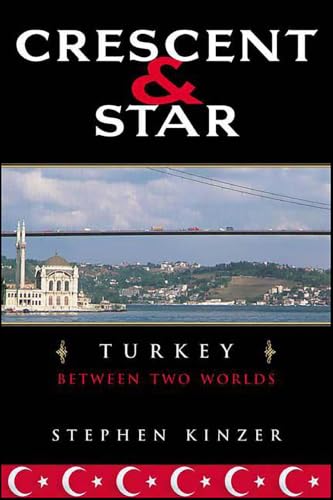 Crescent and Star: Turkey Between Two Worlds book cover