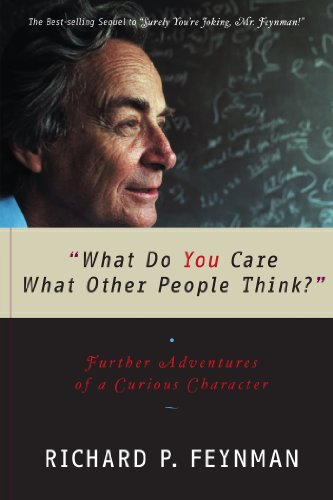 What Do You Care What Other People Think?: Further Adventures of a Curious Character book cover