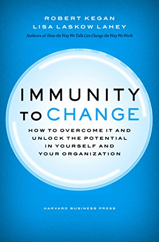 Immunity to Change: How to Overcome It and Unlock Potential in Yourself and Your Organization book cover