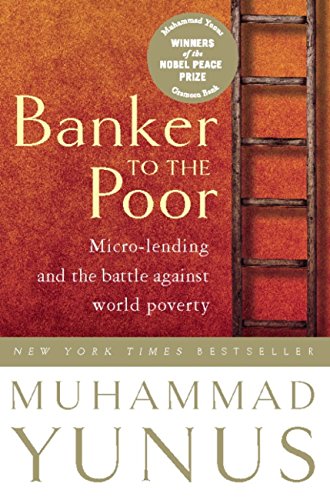 Banker to the Poor: Micro-Lending and the Battle Against World Poverty book cover