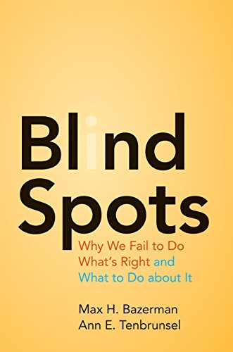 Blind Spots: Why We Fail to Do What's Right and What to Do about It book cover