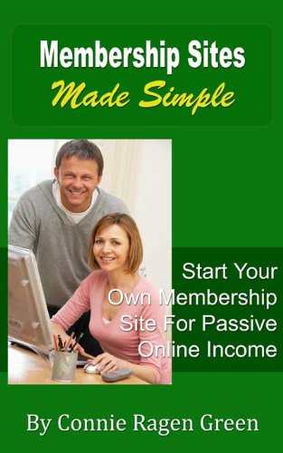 Membership Sites Made Simple: Start Your Own Membership Site For Passive Online Income book cover