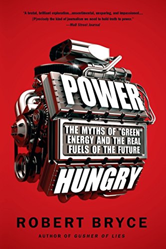 Power Hungry: The Myths of "Green" Energy and the Real Fuels of the Future book cover