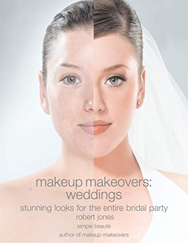 Makeup Makeovers: Weddings: Stunning Looks for the Entire Bridal Party book cover