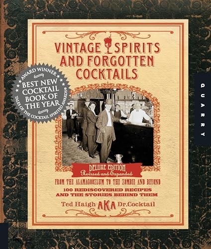 Vintage Spirits and Forgotten Cocktails: From the Alamagoozlum Cocktail to the Zombie: 80 Rediscovered Recipes and the Stories Behind Them book cover