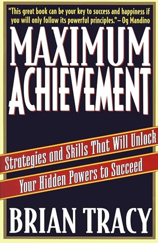 Maximum Achievement: Strategies and Skills that Will Unlock Your Hidden Powers to Succeed book cover