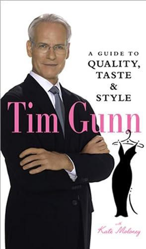 Tim Gunn: A Guide to Quality, Taste & Style book cover