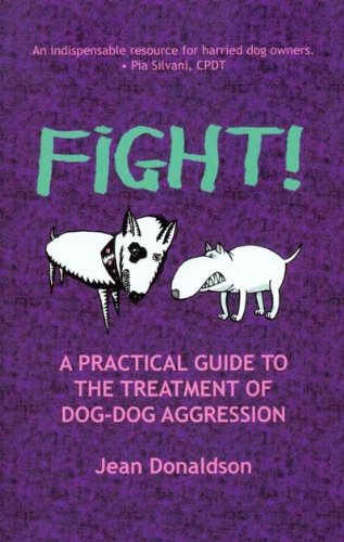Fight!: A Practical Guide to the Treatment of Dog-Dog Aggression book cover