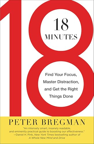 18 Minutes: Find Your Focus, Master Distraction, and Get the Right Things Done book cover