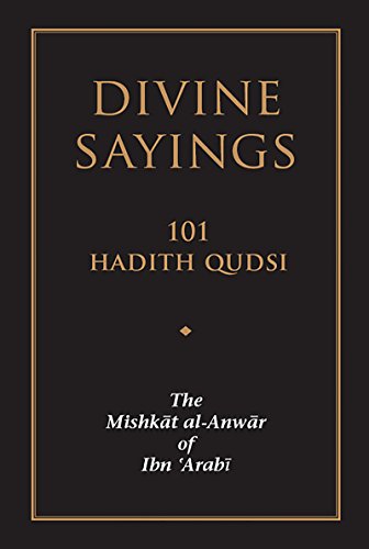 Divine Sayings: 101 Hadith Qudsi: The Mishkat al-Anwar of Ibn 'Arabi book cover