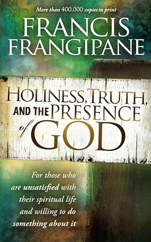 Holiness, Truth, and the Presence of God: A penetrating study of the human heart and how God prepares it for His glory book cover