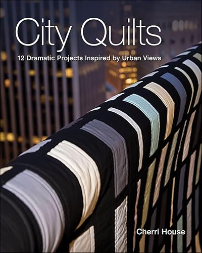City Quilts: 12 Dramatic Projects Inspired by Urban Views book cover