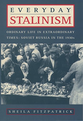Everyday Stalinism: Ordinary Life in Extraordinary Times: Soviet Russia in the 1930s book cover