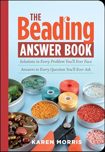 The Beading Answer Book: Solutions to Every Problem You'll Ever Face; Answers to Every Question You'll Ever Ask book cover