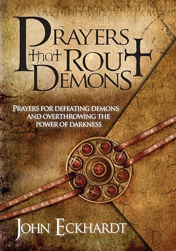 Prayers That Rout Demons: Prayers for Defeating Demons and Overthrowing the Powers of Darkness book cover