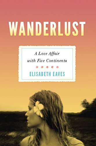 Wanderlust: A Love Affair with Five Continents book cover