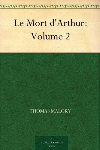 Le Morte d'Arthur, Vol. 2 book cover