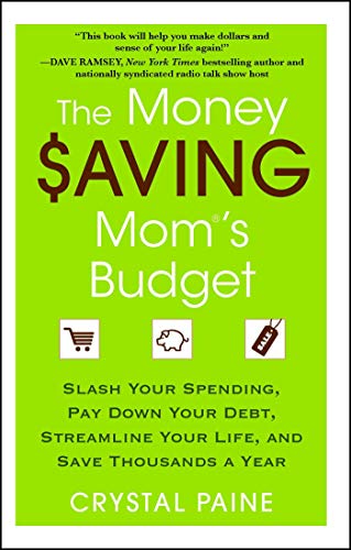 The Money Saving Mom's Budget: Slash Your Spending, Pay Down Your Debt, Streamline Your Life, and Save Thousands a Year book cover