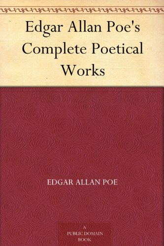 The Complete Poetical Works Of Edgar Allan Poe: The Original Classics - Illustrated book cover