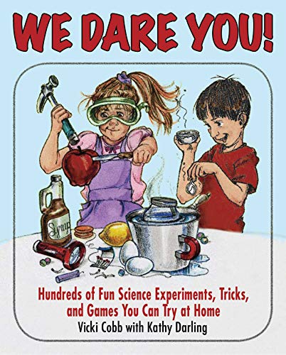 We Dare You!: Hundreds of Fun Science Bets, Challenges, and Experiments You Can Do at Home book cover