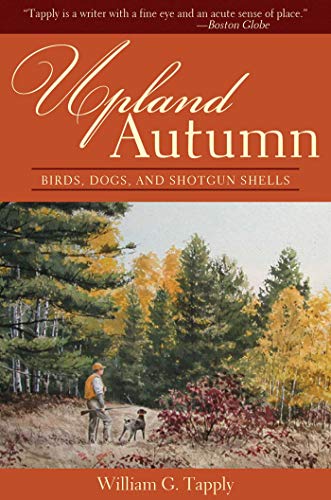 Upland Autumn: Birds, Dogs, and Shotgun Shells book cover