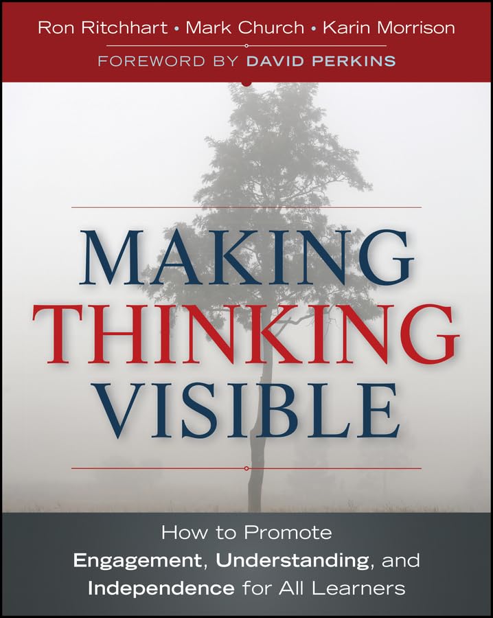 Making Thinking Visible: How to Promote Engagement, Understanding, and Independence for All Learners book cover