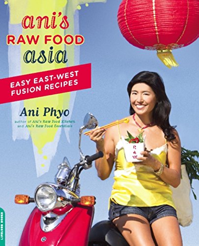 Ani's Raw Food Asia: Easy East-West Fusion Recipes the Raw Food Way book cover