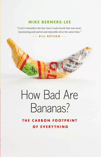 How Bad Are Bananas?: The Carbon Footprint of Everything book cover