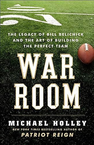 War Room: The Legacy of Bill Belichick and the Art of Building the Perfect Team book cover