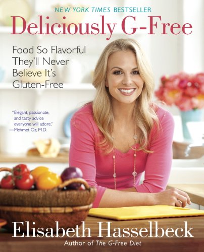 Deliciously G-Free: Food So Flavorful They'll Never Believe It's Gluten-Free book cover