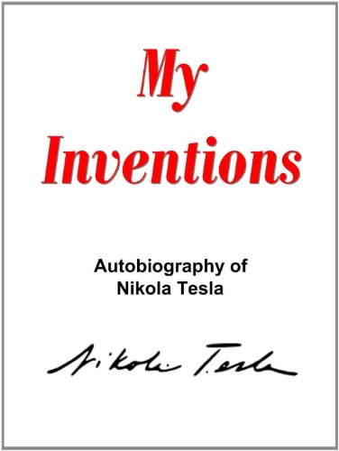 My Inventions: The Autobiography of Nikola Tesla book cover
