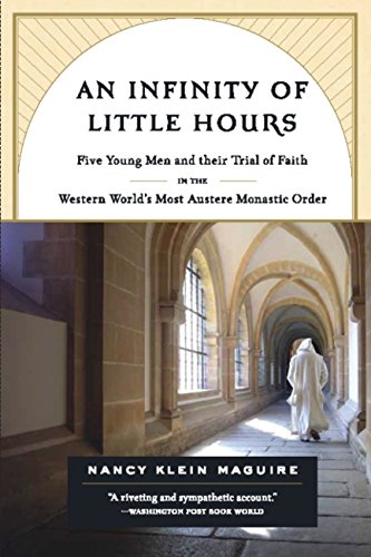An Infinity of Little Hours: Five Young Men and Their Trial of Faith in the Western World's Most Austere Monastic Order book cover