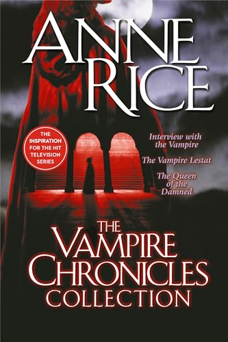 Vampire Chronicles: Interview with the Vampire, The Vampire Lestat, The Queen of the Damned (Anne Rice) book cover