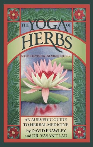 The Yoga of Herbs: An Ayurvedic Guide to Herbal Medicine book cover