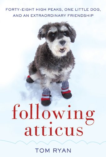 Following Atticus: Forty-Eight High Peaks, One Little Dog, and an Extraordinary Friendship book cover