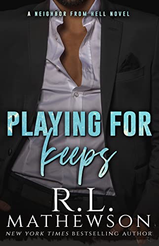 Playing for Keeps (Neighbor from Hell, #1) book cover