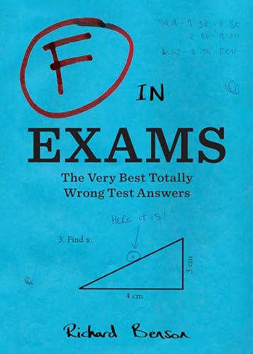 F in Exams: The Very Best Totally Wrong Test Answers (Unique Books, Humor Books, Funny Books for Teachers) book cover