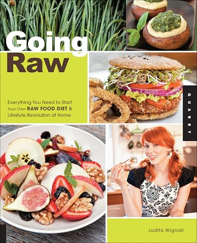 Going Raw: Everything You Need to Start Your Own Raw Food Diet and Lifestyle Revolution at Home book cover