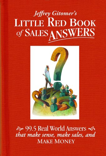 Jeffrey Gitomer's Little Red Book of Sales Answers: 99.5 Real World Answers That Make Sense, Make Sales, and Make Money book cover