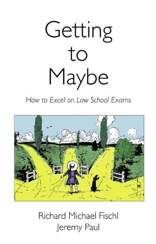 Getting to Maybe: How to Excel on Law School Exams book cover