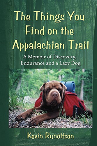 The Things You Find on the Appalachian Trail: A Memoir of Discovery, Endurance and a Lazy Dog book cover
