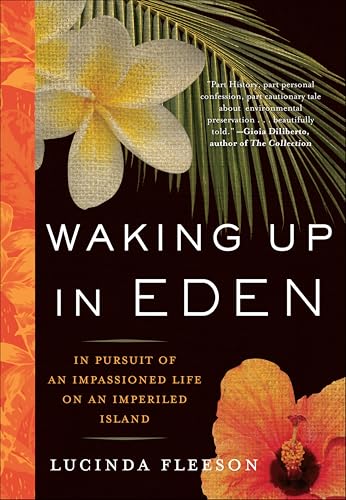 Waking Up in Eden: In Pursuit of an Impassioned Life on an Imperiled Island book cover
