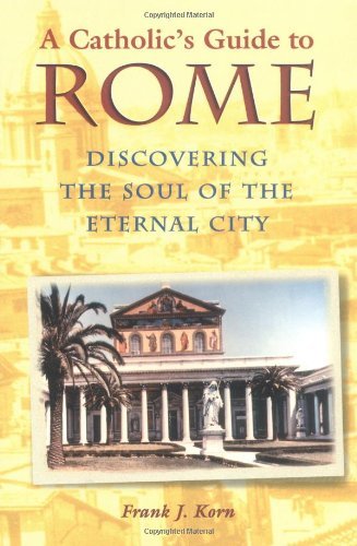 Couverture — A Catholic's Guide to Rome: Discovering the Soul of the Eternal City