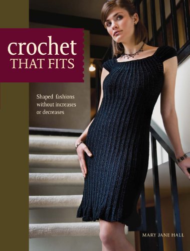 Crochet That Fits: Shaped Fashions Without Increases or Decreases book cover