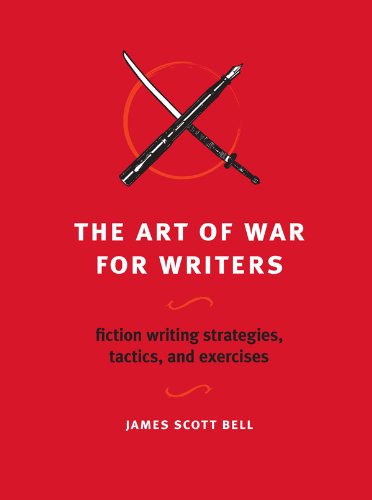 The Art of War for Writers: Fiction Writing Strategies, Tactics, and Exercises book cover
